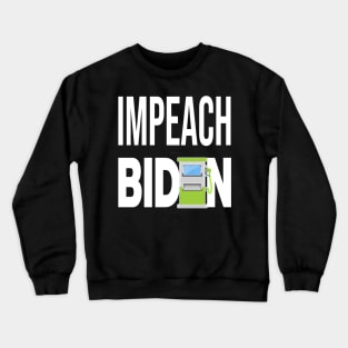 IMPEACH BIDEN I DID THIS GAS PUMP DESIGN STICKER DESIGN Crewneck Sweatshirt